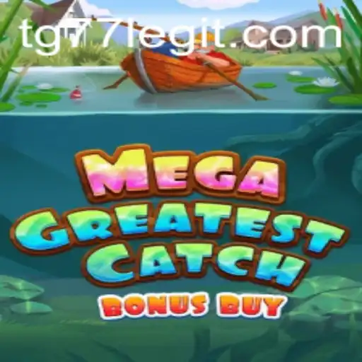 Exploring the Excitement of MegaGreatestCatchBonusBuy: A New Era in Gaming