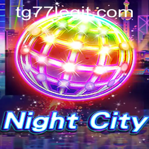 Exploring the Exciting World of NightCity with TG77